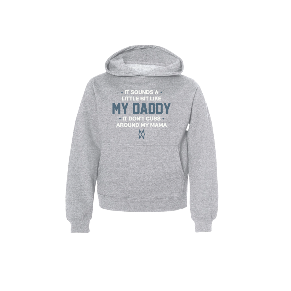 It Sounds A Little Bit Like My Daddy Youth Hoodie